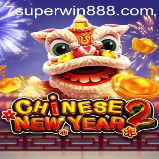 Experience the Thrills of CHINESENEWYEAR2: The Ultimate Guide to Superwin888